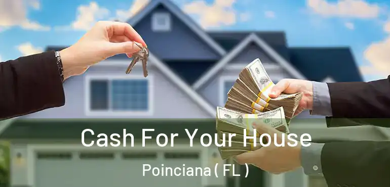  Cash For Your House Poinciana ( FL )