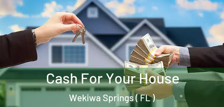  Cash For Your House Wekiwa Springs ( FL )
