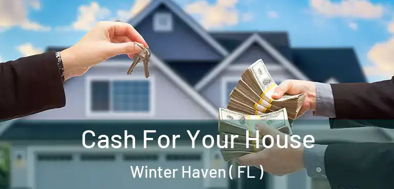  Cash For Your House Winter Haven ( FL )