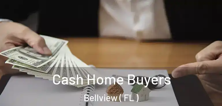  Cash Home Buyers Bellview ( FL )