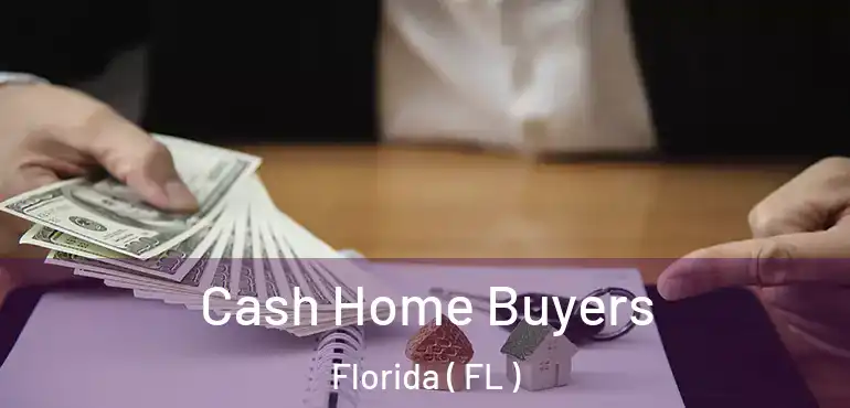  Cash Home Buyers Florida ( FL )