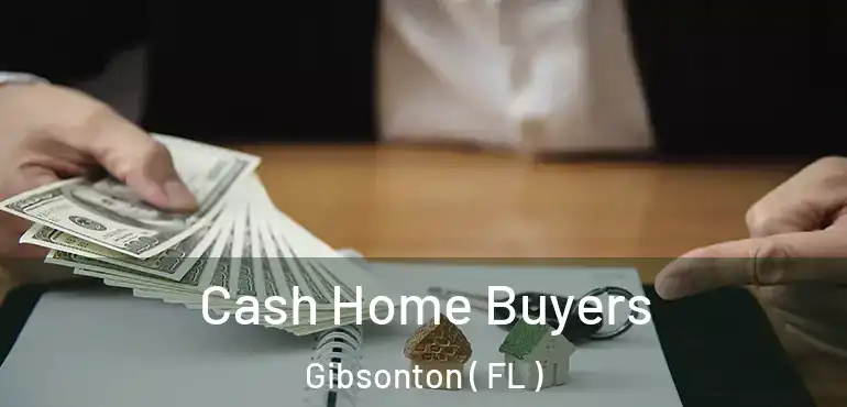  Cash Home Buyers Gibsonton ( FL )