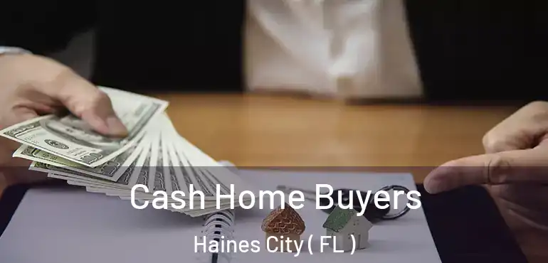  Cash Home Buyers Haines City ( FL )