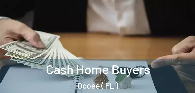  Cash Home Buyers Ocoee ( FL )