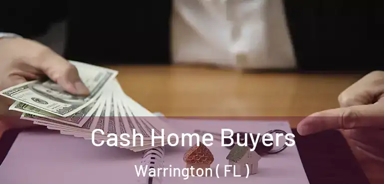  Cash Home Buyers Warrington ( FL )