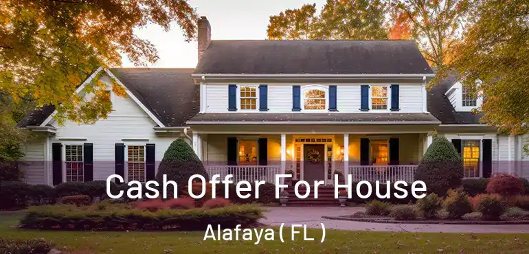  Cash Offer For House Alafaya ( FL )