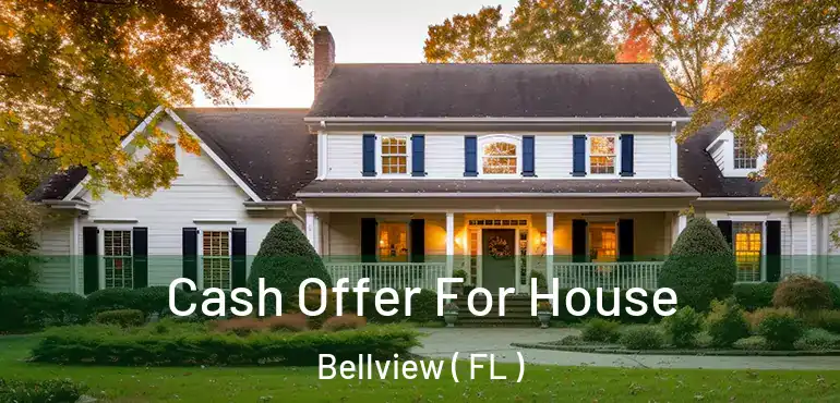  Cash Offer For House Bellview ( FL )