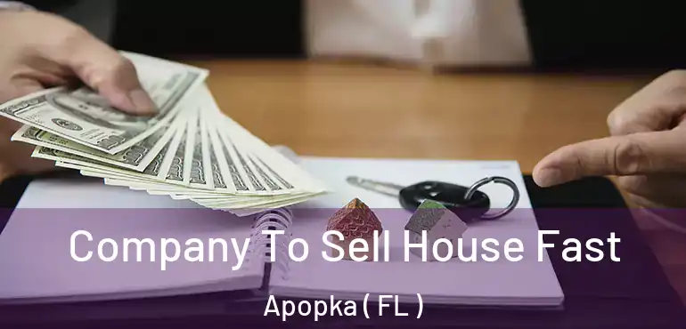  Company To Sell House Fast Apopka ( FL )