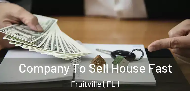  Company To Sell House Fast Fruitville ( FL )