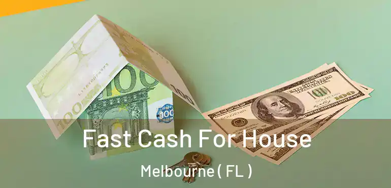  Fast Cash For House Melbourne ( FL )