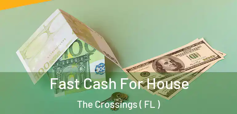  Fast Cash For House The Crossings ( FL )