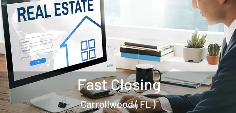  Fast Closing Carrollwood ( FL )
