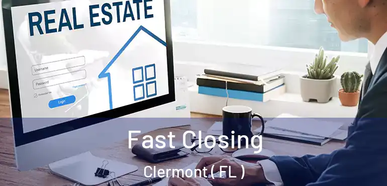  Fast Closing Clermont ( FL )