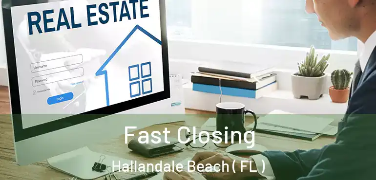  Fast Closing Hallandale Beach ( FL )