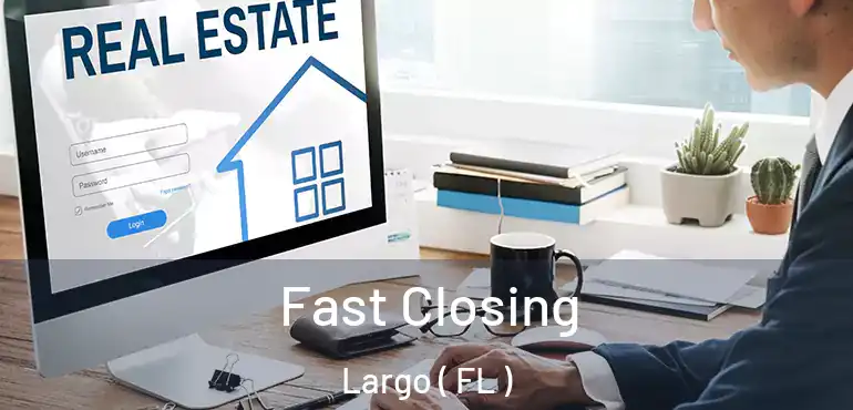  Fast Closing Largo ( FL )