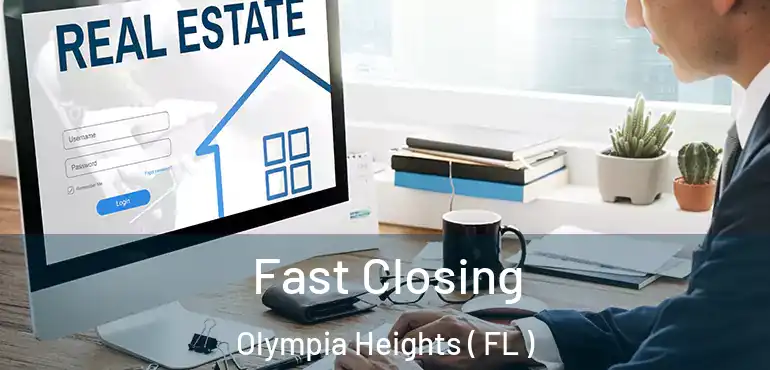  Fast Closing Olympia Heights ( FL )
