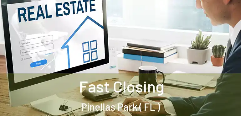  Fast Closing Pinellas Park ( FL )