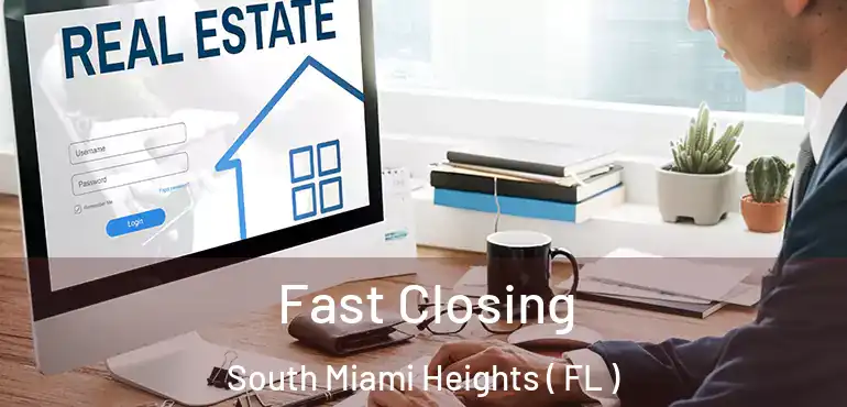  Fast Closing South Miami Heights ( FL )