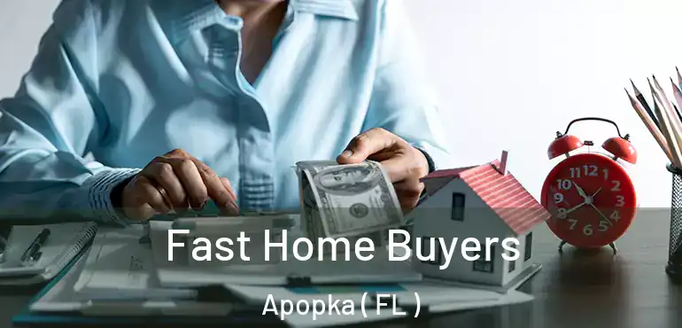 Fast Home Buyers Apopka ( FL )