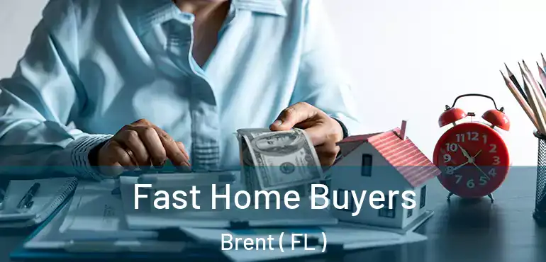  Fast Home Buyers Brent ( FL )