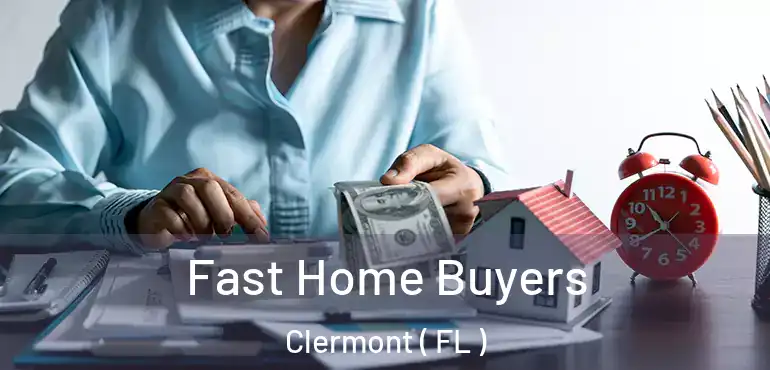  Fast Home Buyers Clermont ( FL )