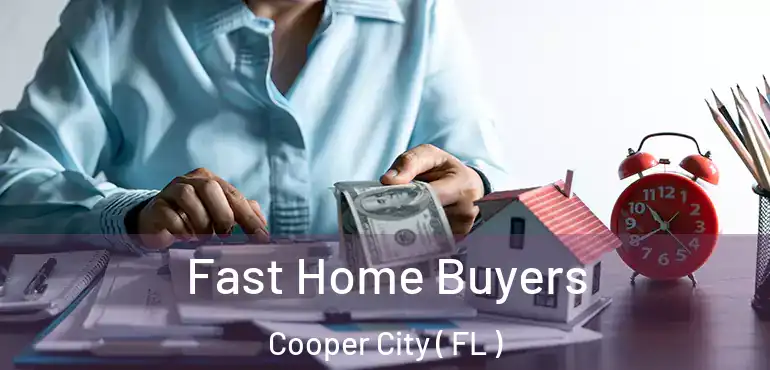  Fast Home Buyers Cooper City ( FL )