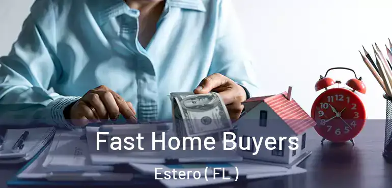  Fast Home Buyers Estero ( FL )