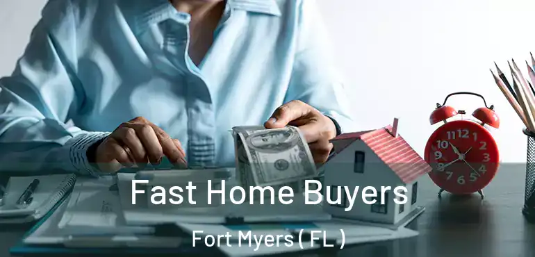  Fast Home Buyers Fort Myers ( FL )