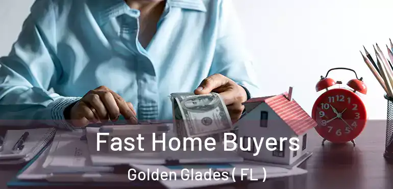  Fast Home Buyers Golden Glades ( FL )