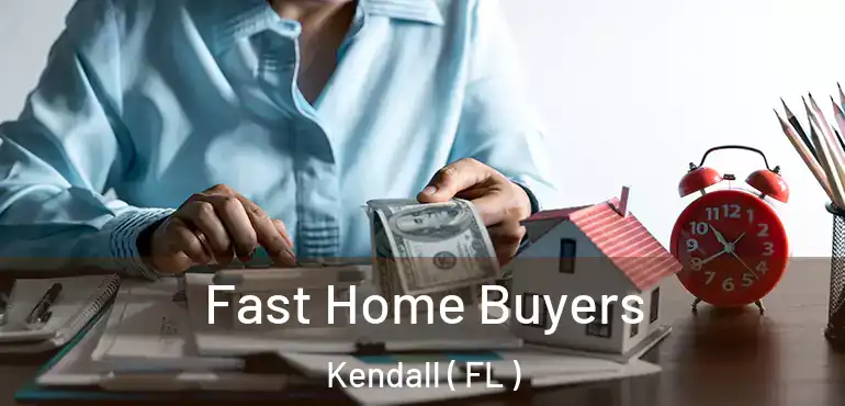  Fast Home Buyers Kendall ( FL )