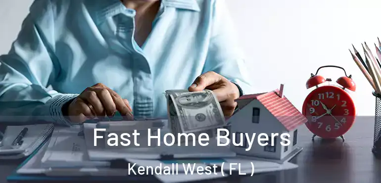  Fast Home Buyers Kendall West ( FL )