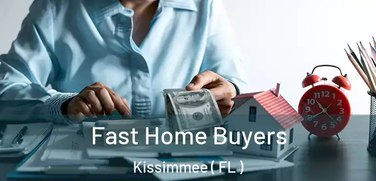  Fast Home Buyers Kissimmee ( FL )
