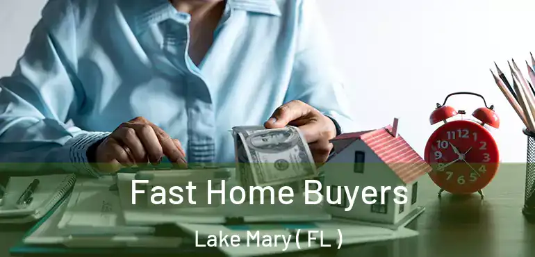  Fast Home Buyers Lake Mary ( FL )