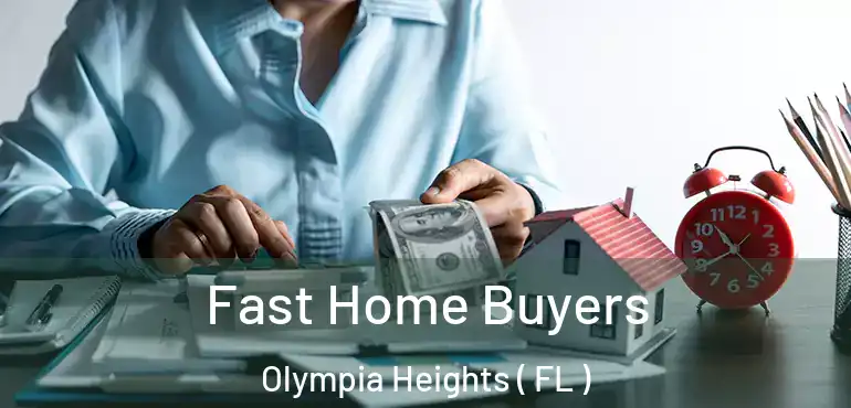  Fast Home Buyers Olympia Heights ( FL )