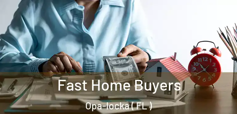  Fast Home Buyers Opa-locka ( FL )