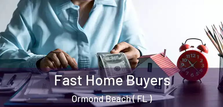  Fast Home Buyers Ormond Beach ( FL )