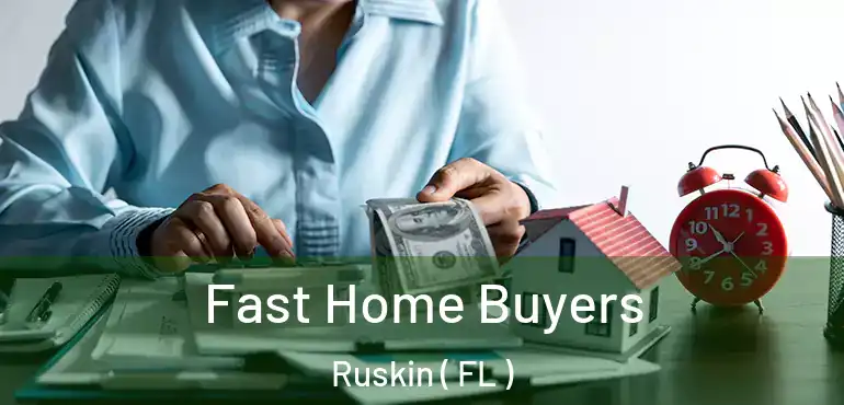  Fast Home Buyers Ruskin ( FL )