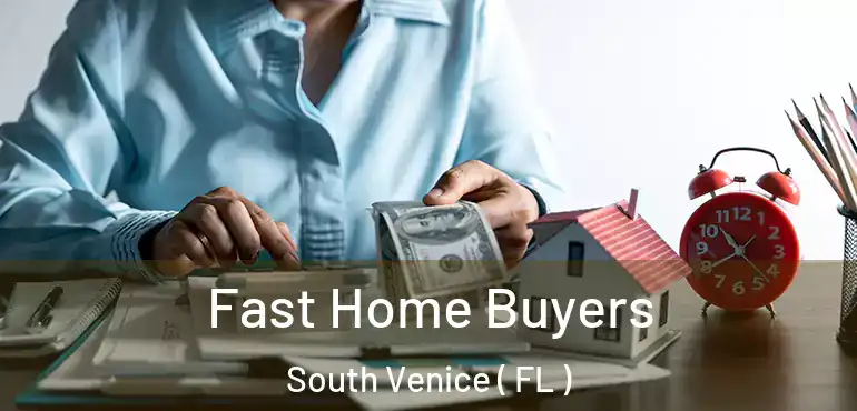  Fast Home Buyers South Venice ( FL )