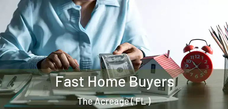  Fast Home Buyers The Acreage ( FL )