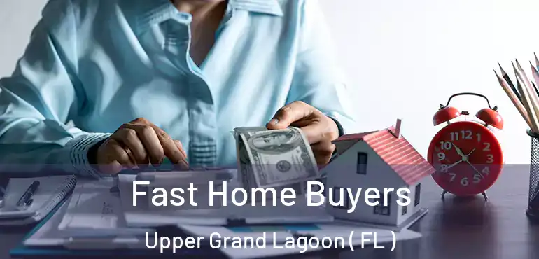  Fast Home Buyers Upper Grand Lagoon ( FL )