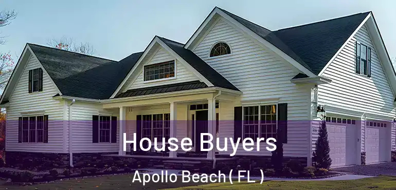 House Buyers Apollo Beach ( FL )