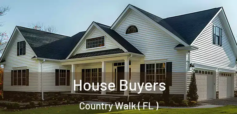  House Buyers Country Walk ( FL )
