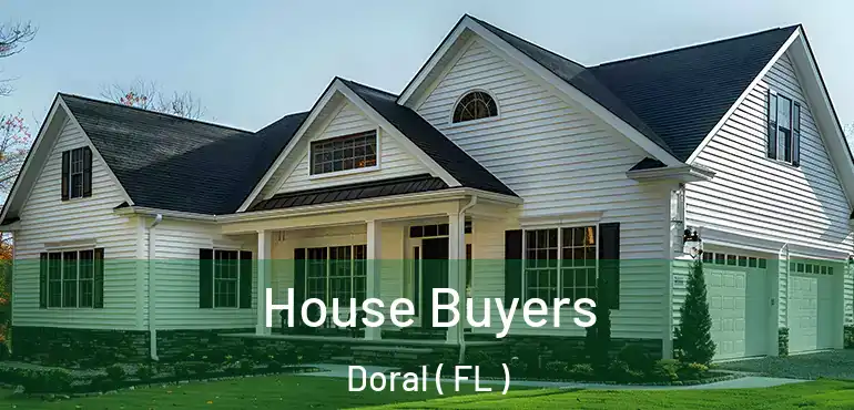  House Buyers Doral ( FL )
