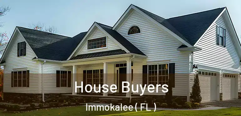  House Buyers Immokalee ( FL )