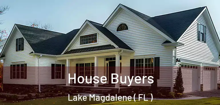  House Buyers Lake Magdalene ( FL )