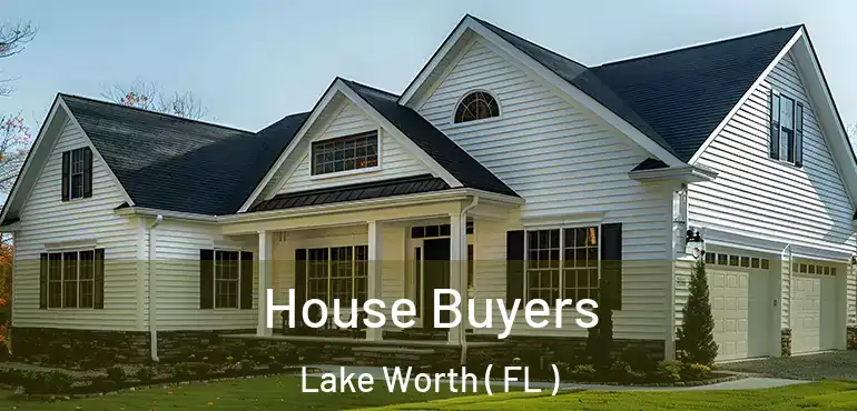  House Buyers Lake Worth ( FL )