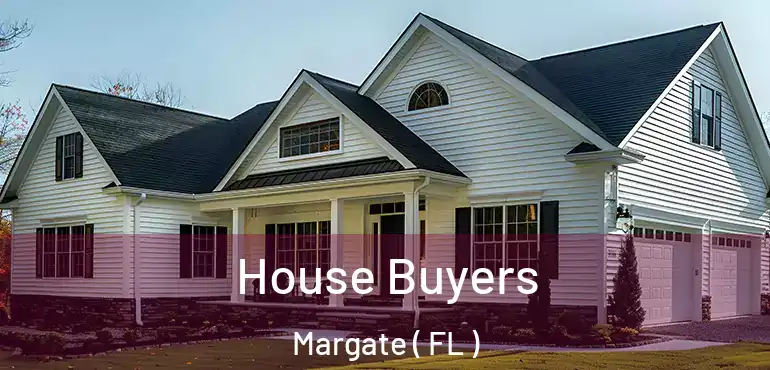  House Buyers Margate ( FL )