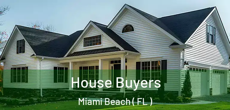  House Buyers Miami Beach ( FL )