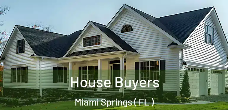  House Buyers Miami Springs ( FL )