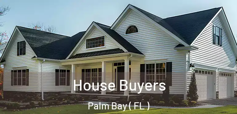  House Buyers Palm Bay ( FL )